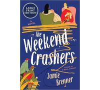 The Weekend Crashers: A Novel - A Humorous Women’s Fiction Drama About Family Secrets and Second Chances