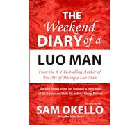 The Weekend Diary of a Luo Man