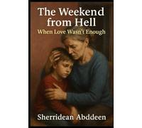 The Weekend from Hell When Love Wasn't Enough