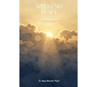 THE WEEKEND RESET: The Unstuck Method for Healing from Heartbreak, Divorce, and Grief - In Just One Weekend