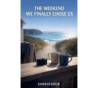 The Weekend We Finally Chose Us