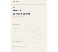 The Weekly Command Centre: Time Blocking & Priority Planning Workbook