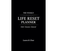 THE WEEKLY LIFE RESET PLANNER Order • Structure • Renewal