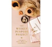 The Weekly Purpose Project (Copertina rigida) Weekly Project Series
