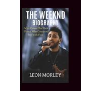THE WEEKND BIOGRAPHY: After Hours: The Dark Prince Who Conquered Pop with Pain