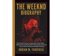 THE WEEKND BIOGRAPHY: The Untold Truth of a Cultural Architect Who Rebuilt the Pop World With Nothing But His Voice and a Dream He Never Stopped Chasing