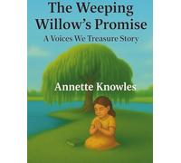 The Weeping Willow's Promise: A Voices We Treasure Story
