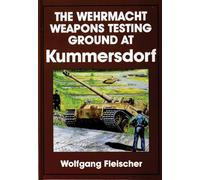 The Wehrmacht Weapons Testing Ground at Kummersdorf