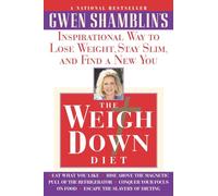 The Weigh Down Diet: Inspirational Way to Lose Weight, Stay Slim, and Find a New You