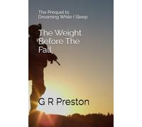 The Weight Before The Fall: The prequel to Dreaming While I Sleep