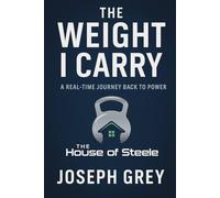 The Weight I Carry: A Real-Time Journey Back to Power