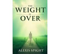 The Weight Is Over