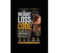 The Weight Loss Code: Daily Systems That Make Sustainable Fat Loss Inevitable