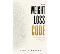 THE WEIGHT LOSS CODE: The Hidden Science Behind Lasting Fat Loss