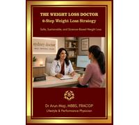 The Weight Loss Doctor: 6-Step Weight Loss Strategy: Safe, Sustainable, and Science-Based Weight Loss