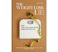 THE WEIGHT LOSS LIE: Why "eat less, move more" keeps failing you