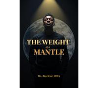 THE WEIGHT of a MANTLE