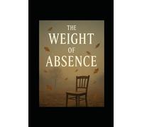 The Weight of Absence