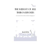 The Weight of All Things Broken