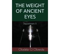 THE WEIGHT OF ANCIENT EYES: Department X