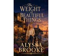 The Weight of Beautiful Things: A Cedar Bluff Cozy Mystery