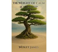 The Weight of Calm Leadership