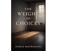 The weight of choices