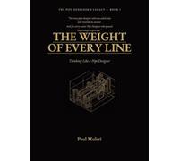 THE WEIGHT OF EVERY LINE: Thinking Like A Pipe Designer: 1