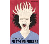 The Weight of Fifty-Two Fingers: A Body Horror Novel