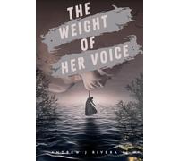 The Weight of Her Voice