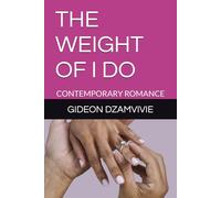THE WEIGHT OF I DO: CONTEMPORARY ROMANCE