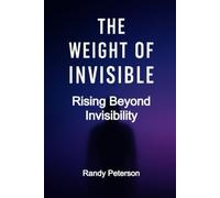 The Weight of Invisible: Finding Strength When the World Refuses to See You