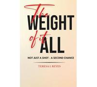 The Weight of It All: Not Just a Shot - A Second Chance