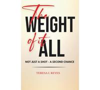 The Weight of It All: Not Just a Shot - A Second Chance