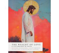 The Weight of Love: A Life Walked in Faith