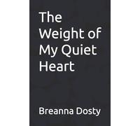 The Weight of My Quiet Heart
