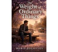 The Weight of Ordinary Things: A Novel