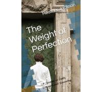 The Weight of Perfection: A Memoir of Faith, Betrayal, and Becoming