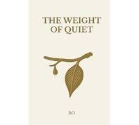The Weight of Quiet