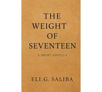 The Weight of Seventeen: A Short Novella