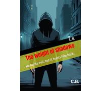 The weight of shadows: He hunts evil, but it hunts him back.