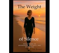 The Weight of Silence: Reflections on Boundaries, Distance, and Belonging