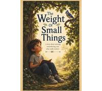 The Weight Of Small Things