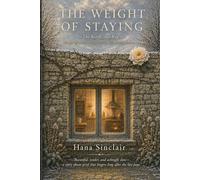 The Weight of Staying: An Iyashikei Novel: 1
