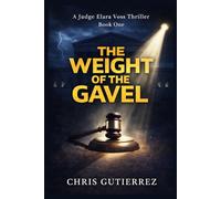 The Weight of the Gavel: A Judge Elara Voss Thriller - Series Launch