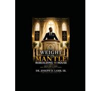 The Weight of the Mantle: Rebuilding the House: 4