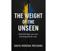 The Weight of the Unseen