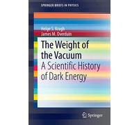 The Weight of the Vacuum: A Scientific History of Dark Energy