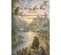 The Weight of the Wait: The Language Explorers Series, Volume 10, Full Color Library Edition