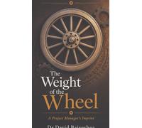 The Weight of The Wheel- A Project Manager's Imprint